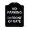 Signmission No Parking in Front of Gate Heavy-Gauge Aluminum Architectural Sign, 24" x 18", BW-1824-23805 A-DES-BW-1824-23805 - alternate 1
